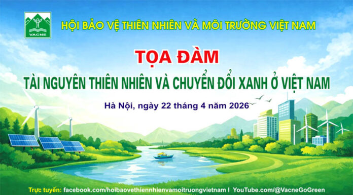 VACNE chuẩn bị tổ chức Tọa đàm “Tài nguyên thiên nhiên và chuyển đổi xanh ở Việt Nam”